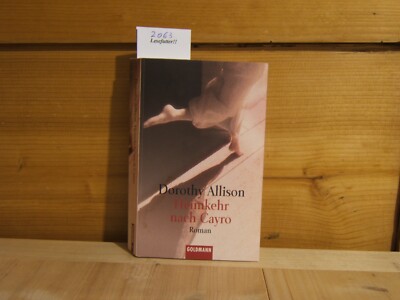 Heimkehr nach Cayro von Dorothy Allison, 9783442450077, Roman