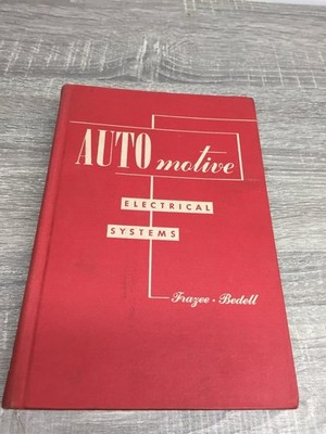 Automotive Electrical Systems Frazee Bedell 1952 6th Printing ATS