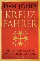 Kreuzfahrer | Der Epische Kampf Um Das Heilige Land | Dan Jones | Deutsch | Buch