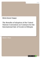 The Benefits Of Adoption Of The United Nations Convention On Contracts For...