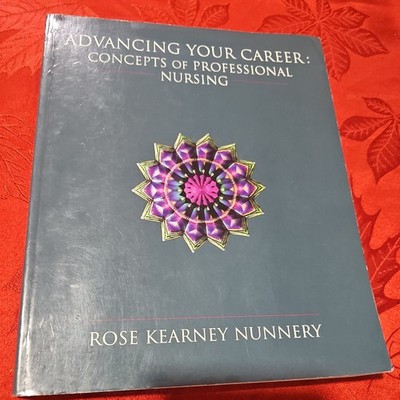Advancing Your Career: Concepts of Professional Nursing