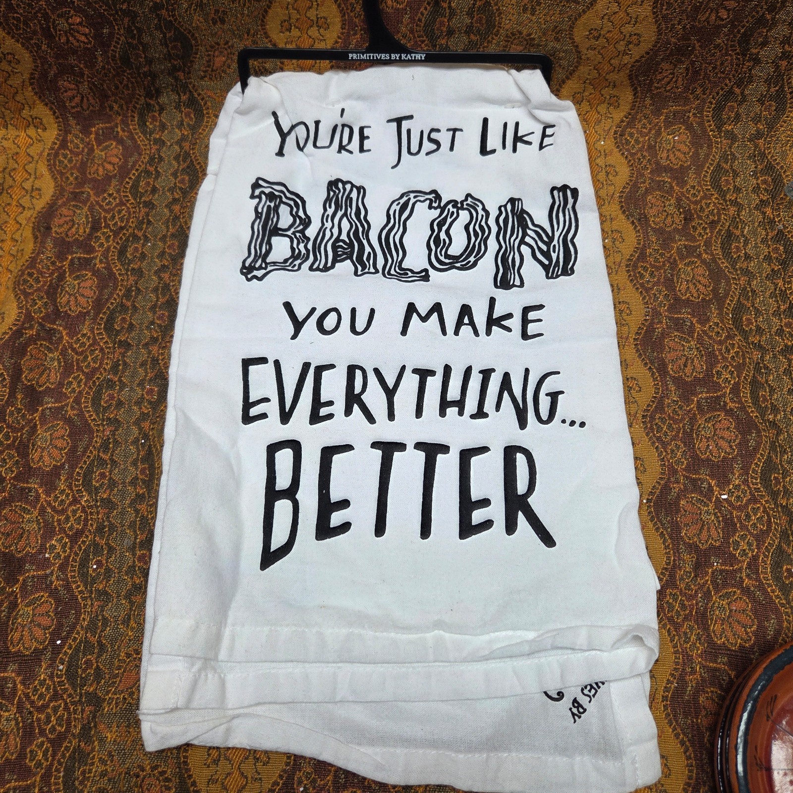 ~ You Are Like Bacon Everything Better