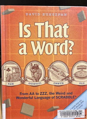 Is That a Word?: From AA to ZZZ, the Weird and Wonderful Language of SCRABBLE by