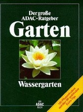 (ADAC) Der Große ADAC Ratgeber Garten, Wassergarten von ... | Buch | Zustand gut