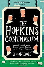 The Hopkins Conundrum : A Tragic Comedy about Gerard Manley Hopki