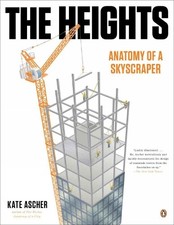 Heights, The : Anatomy of a Skyscraper, Kate Ascher