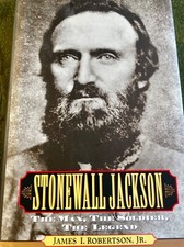 CIVIL WAR-STONEWALL JACKSON THE MAN, THE SOLDIER, THE LEGEND