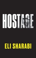 Hostage | Eli Sharabi | Official Edition: The First Memoir By An Israeli Hostage