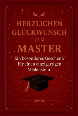 Herzlichen Glckwunsch zum Master: Ein besonderes Buch-Geschenk f?r einen einziga