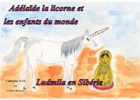 Colette Becuzzi | AdéLaïDe la licorne et les enfants du Monde - Ludmila En...