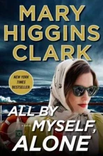 All By Myself, Alone: A Novel - Hardcover By Clark, Mary Higgins - GOOD