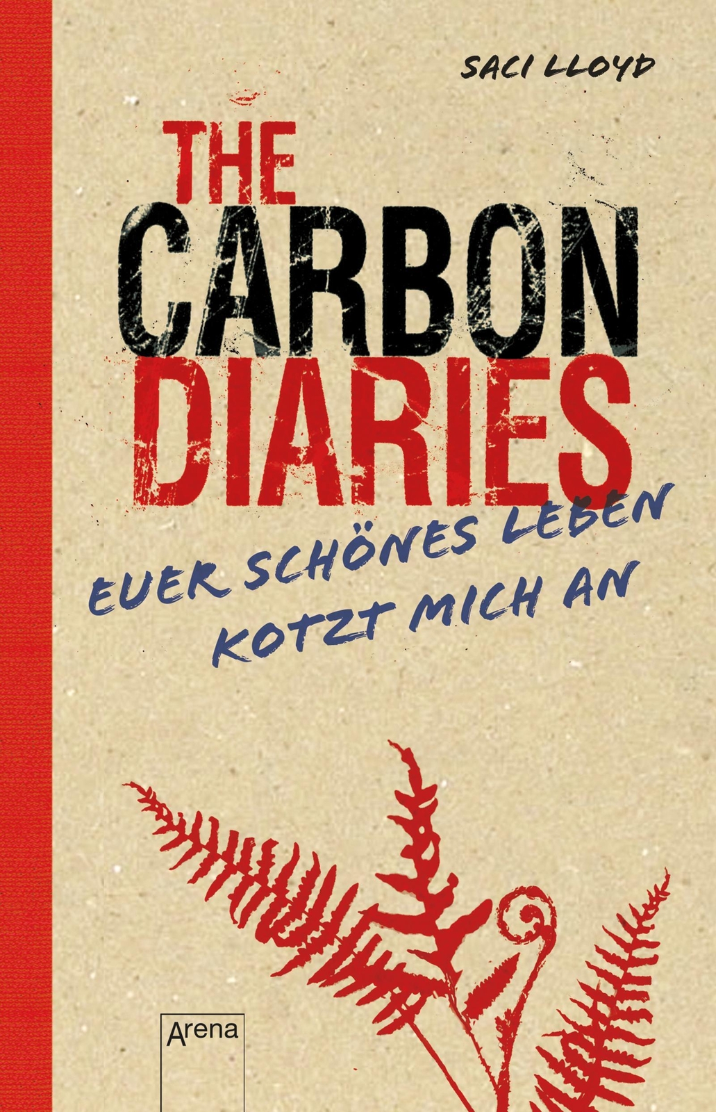 The Carbon Diaries. Euer Schönes Leben Kotzt Mich An Saci Lloyd