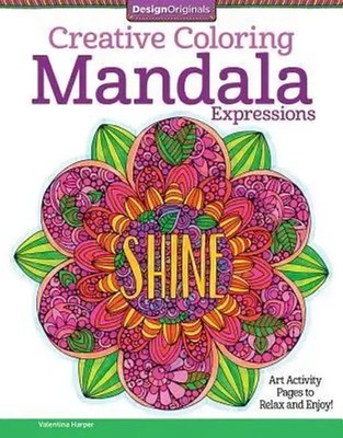 Creative Coloring Mandala Expressions | Art Activity Pages to Relax and Enjoy!