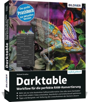 Darktable - Workflow für die perfekte RAW-Konvertierung, Michael Gradias