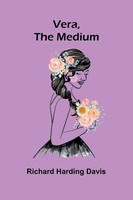 Vera, The Medium | Richard Harding Davis | Taschenbuch | Englisch | 2024