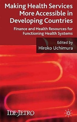 Making Health Services More Accessible in Developing Countries: Finance and