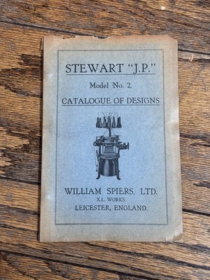 Stewart J.P. Model No.2 Knitting Machine Design Catalogue William Spiers England