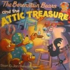 The Berenstain Bears and the attic treasure (The Berenstain bears family time...