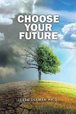 Choose Your Future von Jesse Leaman - neue Kopie - 9798885275569