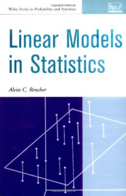 Linear Models In Statistics by Alvin Rencher