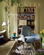 DESIGNERS AT HOME: PERSONAL REFLECTIONS ON STYLISH LIVING By Ronda Rice Carman