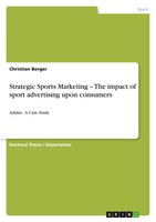 Strategic Sports Marketing - The Impact Of Sport Advertising Upon Consumers Buch