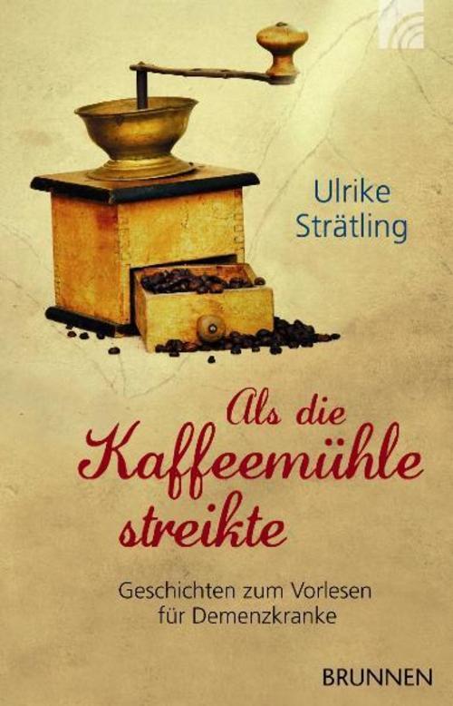 Thumbnail - Ulrike Strätling / Als Die Kaffeemühle Streikte / 9783765541230