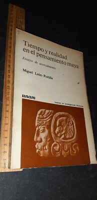 Miguel Leon-Portilla Tiempo y realidad en el pensamiento maya Mexico 1968