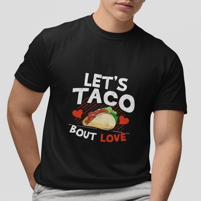 Let's Taco Bout Love T-Shirt Funny Taco Graphic Tee Cute Valentine Gift Unisex