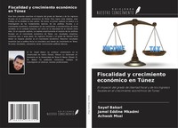 Sayef Bakari (U. A.) | Fiscalidad Y Crecimiento EconóMico En TúNez | Taschenbuch