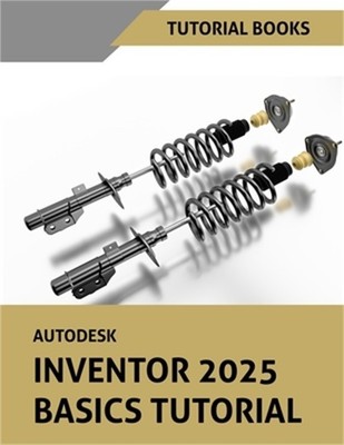 Autodesk Inventor 2025 Basics Tutorial (COLORED) (Paperback or Softback)