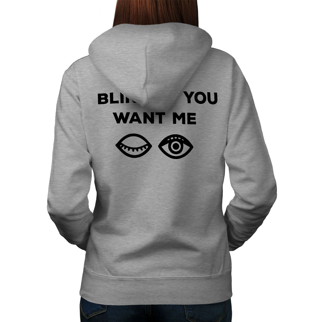 Wellcoda Blink You Want me Funny Womens Hoodie Back