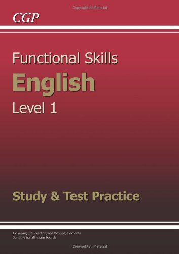 Functional Skills English Level 1 - Study and Test Practice By CGP Books