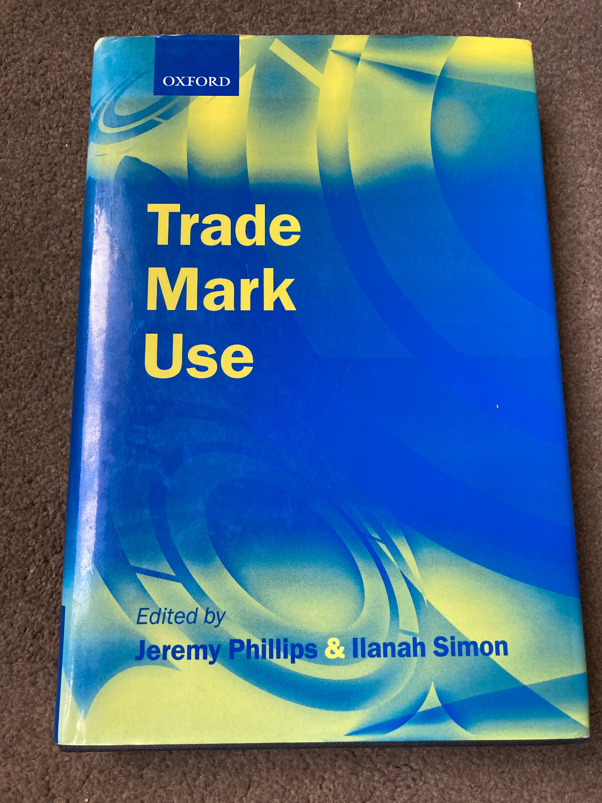 Trade Mark Use by Jeremy Phillips, Ilanah Simon (Hardcover, 2005)