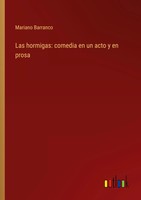 Mariano Barranco | Las Hormigas: Comedia En Un Acto Y En Prosa | Taschenbuch
