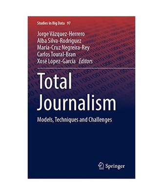 Total Journalism: Models, Techniques and Challenges: Models, Techniques and Chal