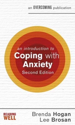 An Introduction to Coping with Anxiety, 2nd Edition by Brenda Hogan