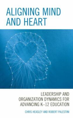 Aligning Mind and Heart : Leadership and Organization Dynamics for Advancing ...