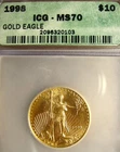 1998  $10  1/4 oz. GOLD AMERICAN EAGLE ICG MS70 - NO RESERVE