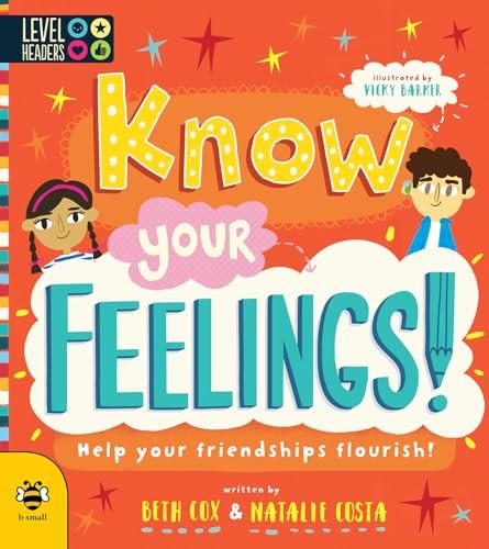 Know Your Feelings: Help your friendships flourish! (Level Headers) - Image 2