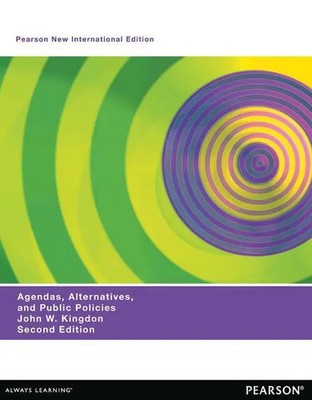 Agendas, Alternatives, and Public Policies (with an Epilogue on Health Care),...