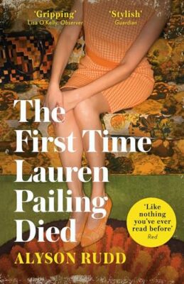 The First Time Lauren Pailing Died Alyson Rudd 9780008278311