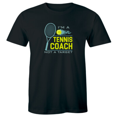 I'm A Tennis Coach Not A Target with Racket Funny Men's T-Shirt Outdoor Sports