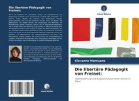 Giovanna Mantuano | Die LibertäRe PäDagogik Von Freinet: | Taschenbuch | Deutsch