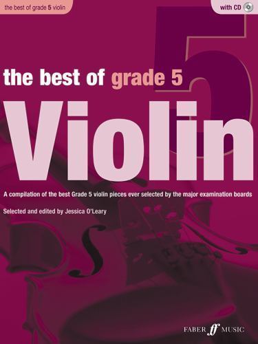 Best of Grade 5 Violin : A Compilation of the Best Ever Grade 5 Violin Pieces...
