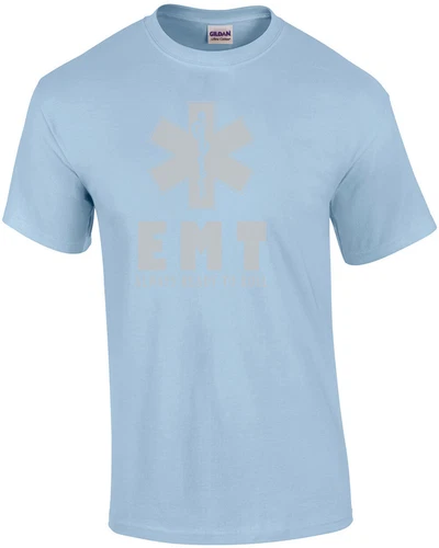 EMT Always ready to roll - Emergency Medical Technician - EMT T-Shirt