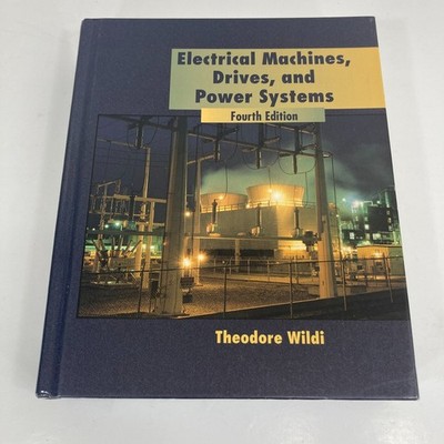 Electrical Machines, Drives, and Power Systems (4th Edition) Theodore Wildi