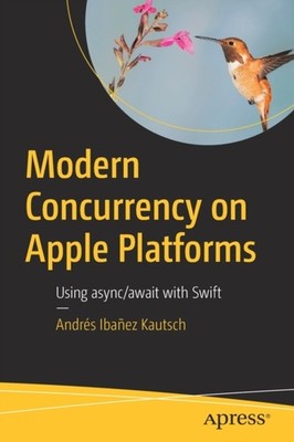 Modern Concurrency on Apple Platforms by Andres Ibanez Kautsch PAPERBACK