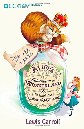 Oxford Children's Classics: Alice's Adventures in Wonderland & Through the Lo.