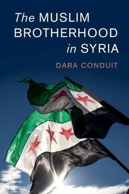 The Muslim Brotherhood in Syria by Dara Conduit - 9781108499774